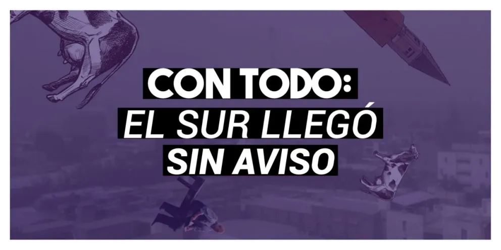 Con todo: el sur llegó sin aviso
