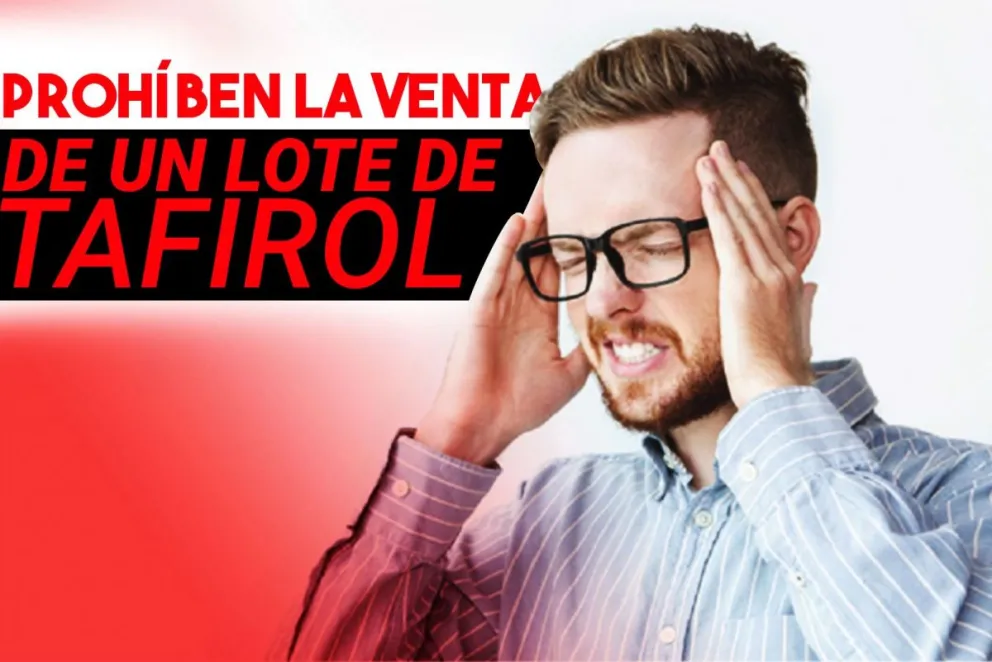 Prohíben la venta de un lote de Tafirol
