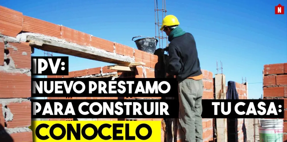 El IPV tiene un préstamo alternativo para construir tener tu casa propia