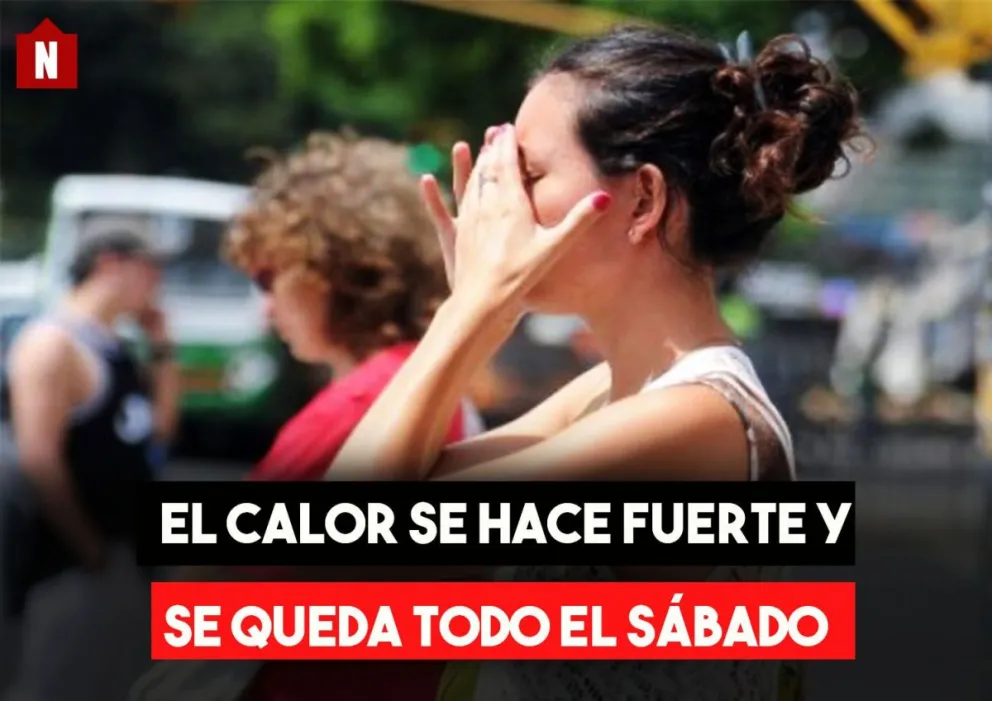 El calor se hace fuerte y se queda todo el sábado