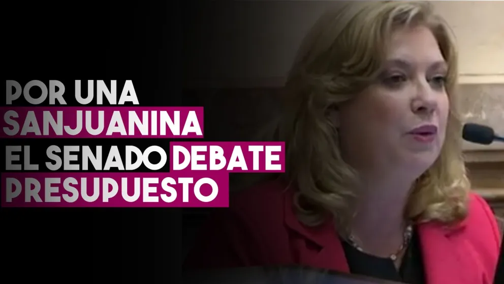 Por una sanjuanina el Senado debate el Presupuesto