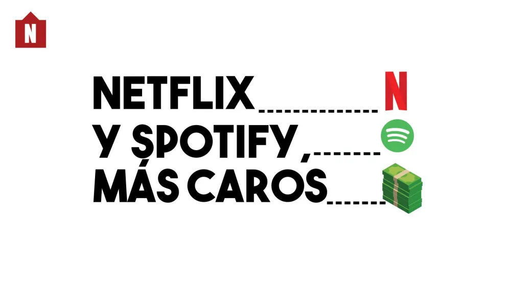Netflix y Spotify, más caros