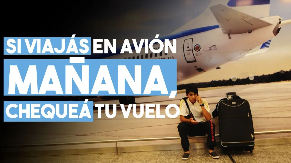 Si viajás en avión mañana, chequeá tu vuelo