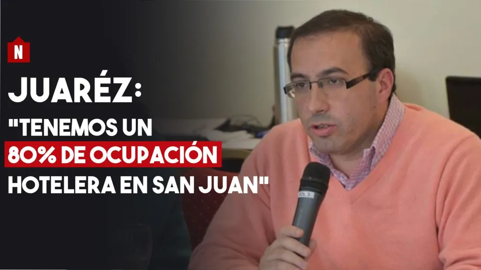 Juarez: "hay un 80% de reserva hotelera en San Juan"