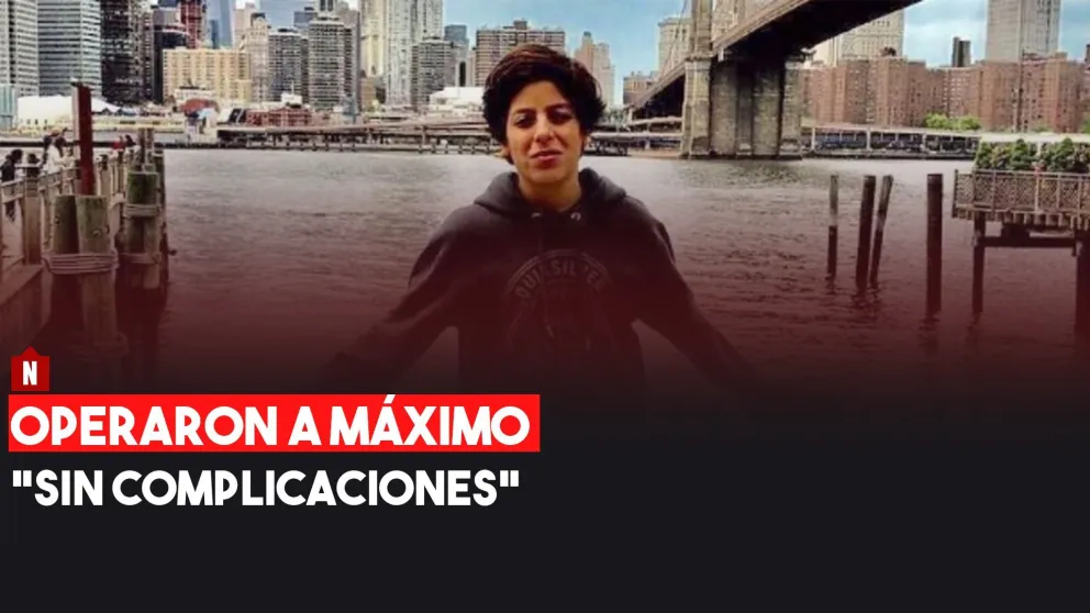 Operaron a Máximo "sin complicaciones"