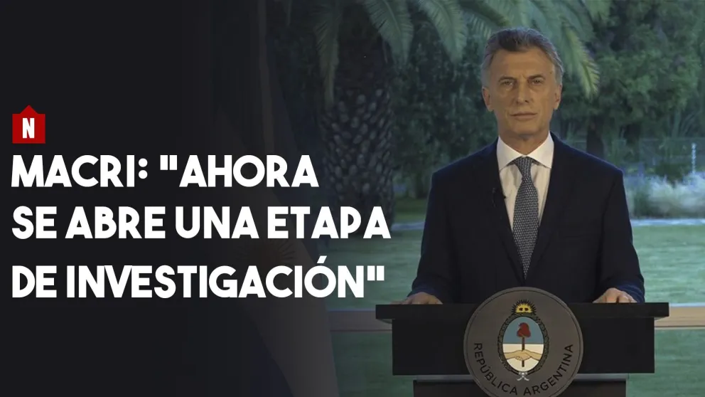 Macri: "Ahora se abre una etapa de investigación"