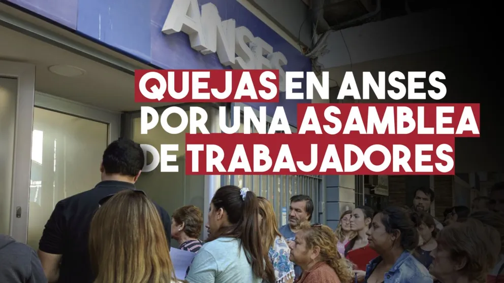 Quejas en ANSES por una asamblea de trabajadores