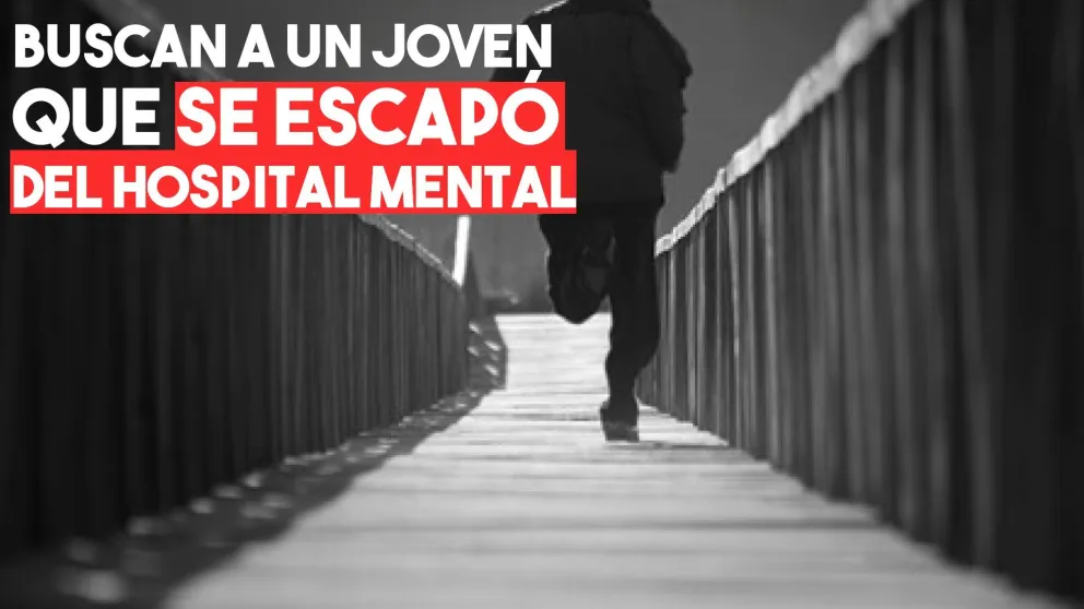 Buscan a un joven que se escapó del hospital Mental
