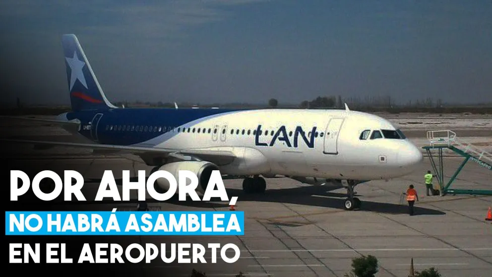 Por ahora, no habrá asamblea en el aeropuerto