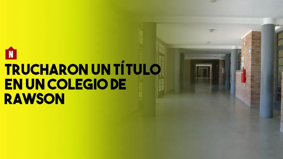 Denuncian que trucharon un título en un escuela de formación docente de Rawson