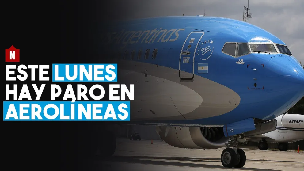 Este lunes hay paro de Aerolíneas y afectará a 40 mil pasajeros