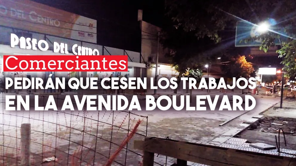 Comerciantes pedirán que cesen los trabajos en la avenida Boulevard
