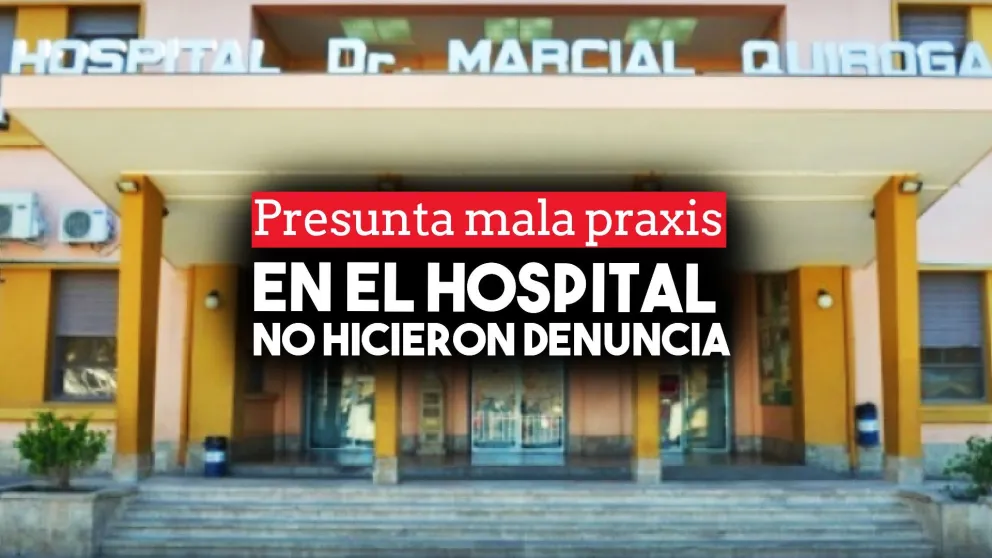 El hospital Marcial Quiroga no recibió una denuncia por mala praxis