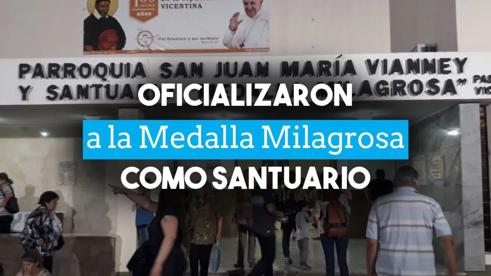 Oficializaron a la Medalla Milagrosa como santuario