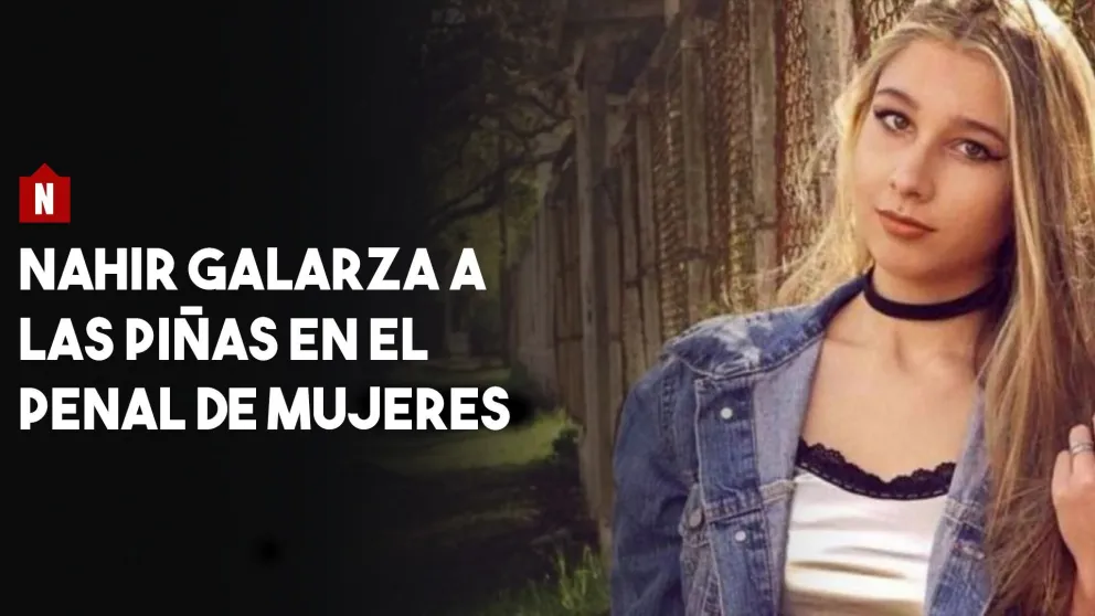 Nahir Galarza se agarró a pelear con una narco en la cárcel