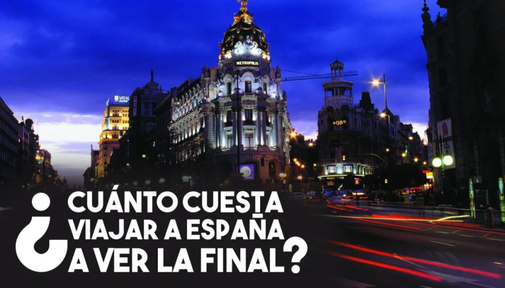 ¿Cuánto cuesta viajar a España a ver la final?