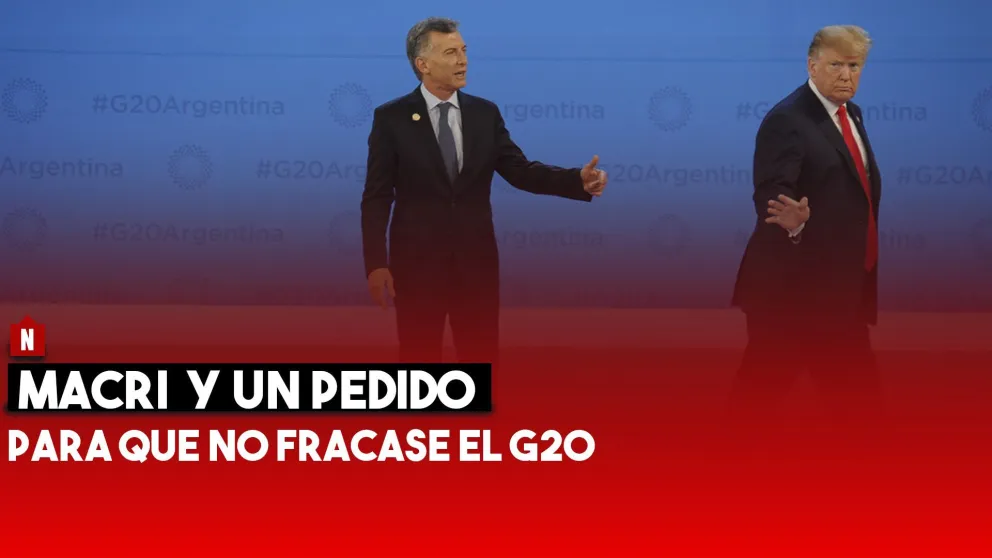 El pedido de  Macri para que no fracase la cumbre y se fuerce un documento final en el G20