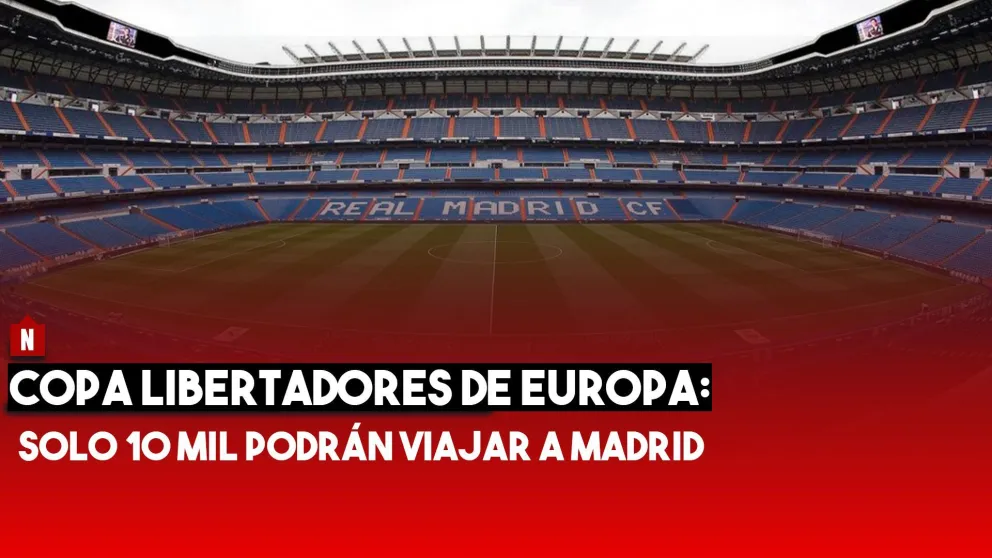Libertadores de Europa: solo 10 mil personas podrán viajar a ver la Superfinal