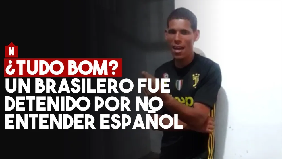 Tudo bom, tudo legal: mochilero brasileño fue detenido por no entender español.
