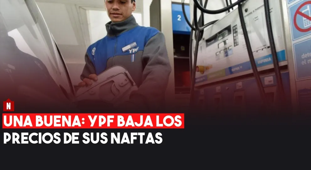 Una buena : YPF baja las naftas