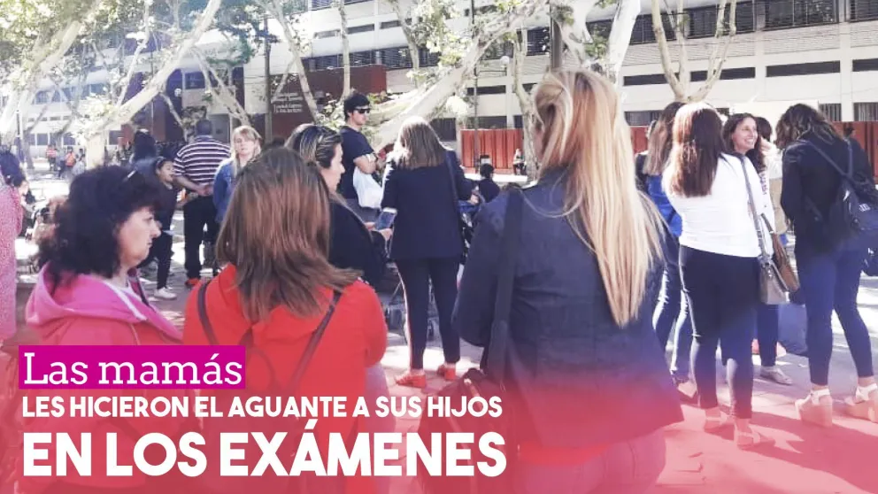 Las mamás les hicieron el aguante a sus hijos en los exámenes
