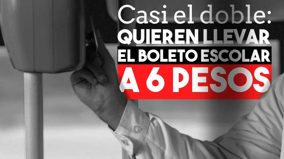 Quieren llevar el boleto escolar a 6 pesos