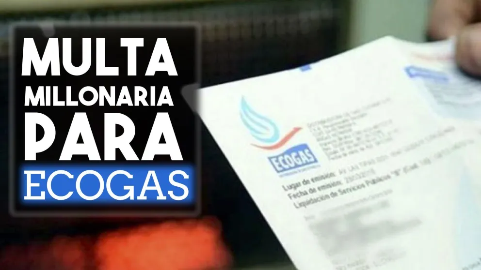 Multa millonaria para ECOGAS