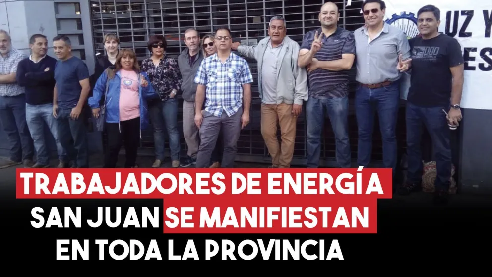 Trabajadores de Energía San Juan se manifiestan en toda la provincia