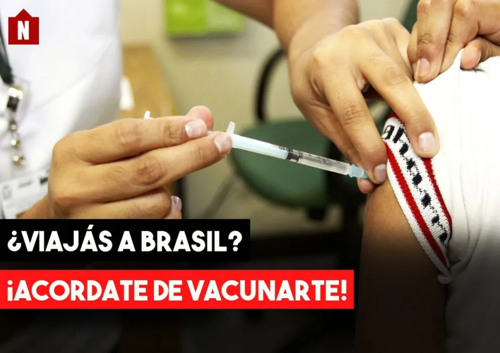 ¿Viajás a Brasil? Acordate de vacunarte