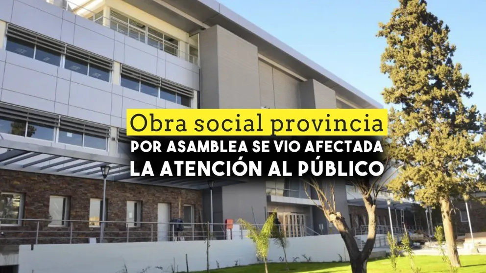 Obra Social Provincia: sin atención por una asamblea