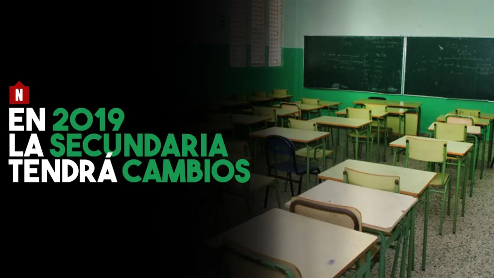 En 2019, la secundaria tendrá cambios