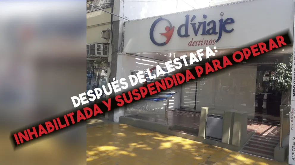 D'Viaje Destinos quedó inhabilitada y suspendida