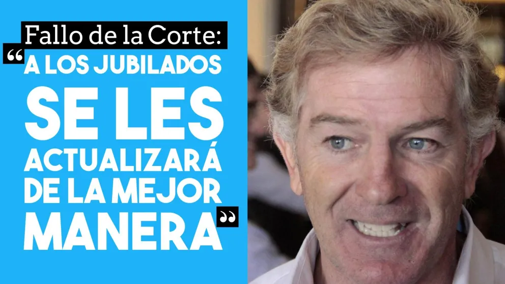 Fallo de la Corte: "Lo mejor es que al jubilado se le actualizan los haberes de la mejor manera"