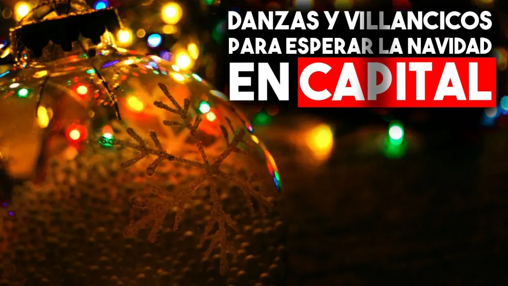Danzas y villancicos para esperar la Navidad en Capital