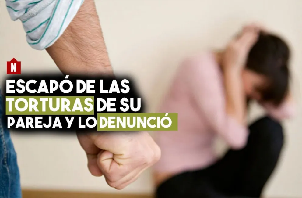 Fue torturada por su pareja, pudo escapar y lo denunció