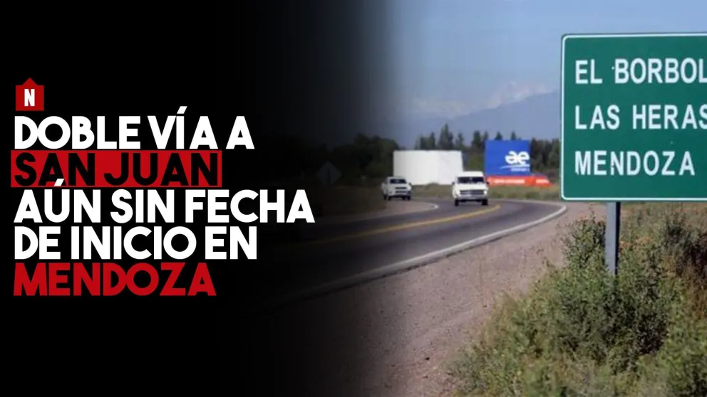 Doble vía a San Juan, aún sin fecha de inicio en Mendoza
