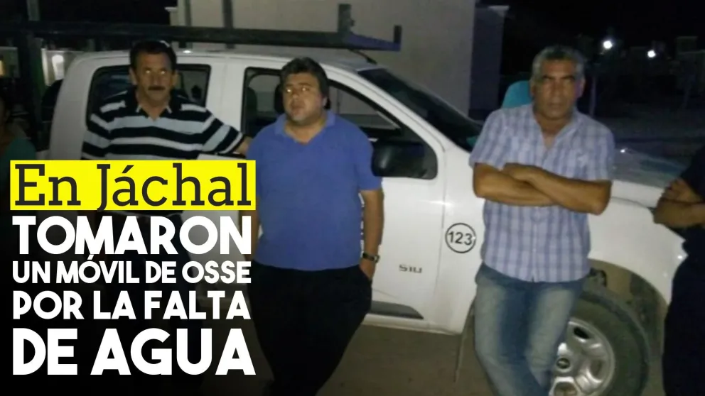 En Jáchal tomaron un móvil de OSSE por la falta de agua