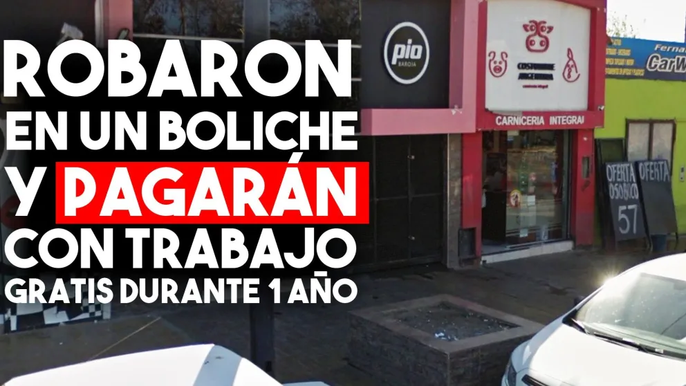 Robaron en un boliche y pagarán con trabajo gratis durante 1 año