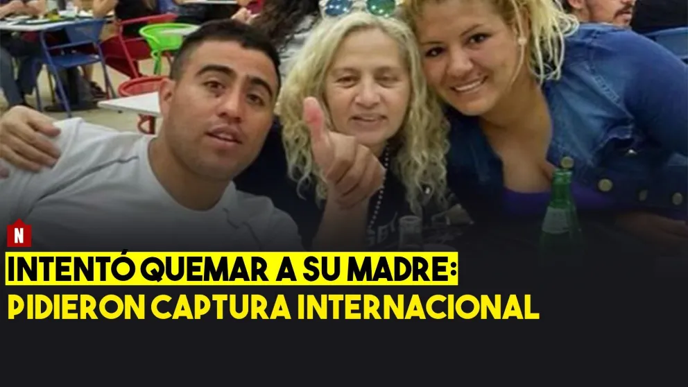 Intentó quemar a su madre: pidieron captura internacional