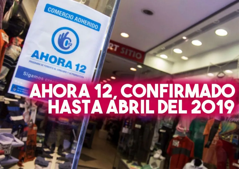 Ahora 12, confirmado hasta abril del 2019