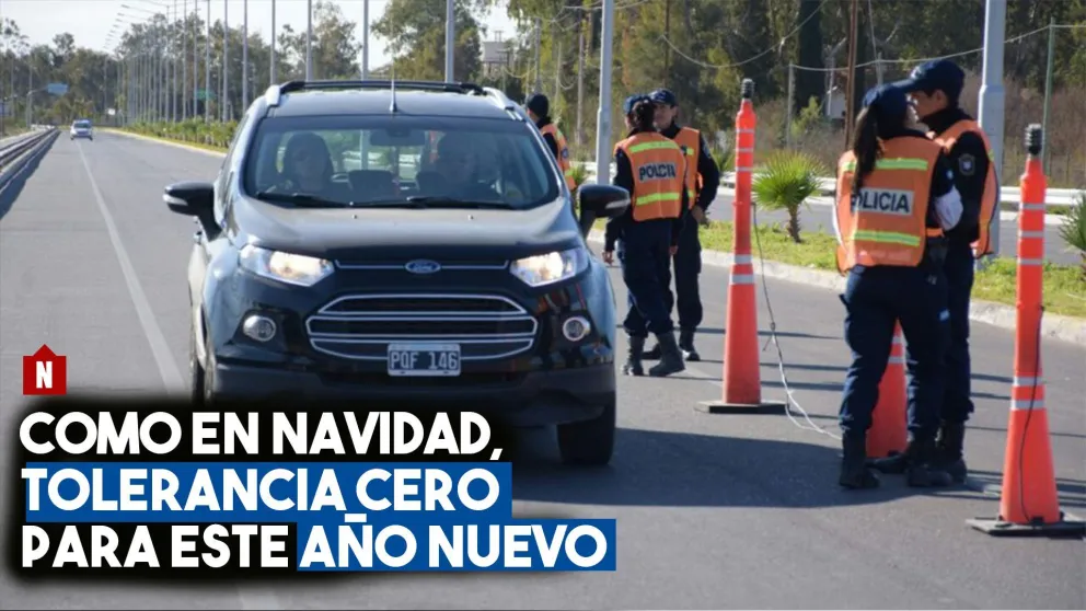 Nuevamente, tolerancia 0 en el operativo año nuevo