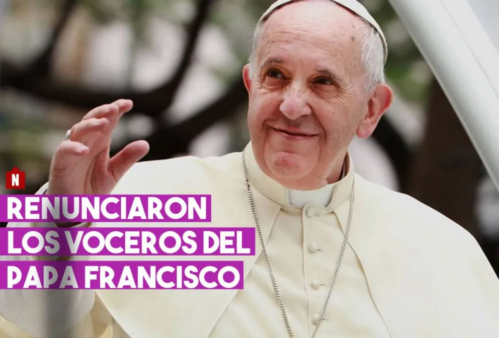 Renunciaron los voceros del Papa Francisco