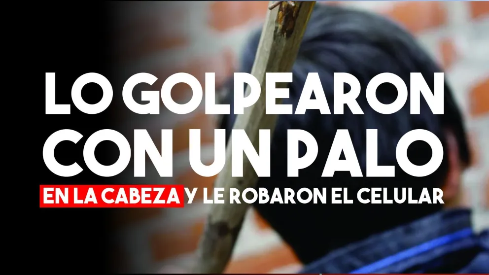 Lo golperon con un palo en la cabeza y le robaron el celular