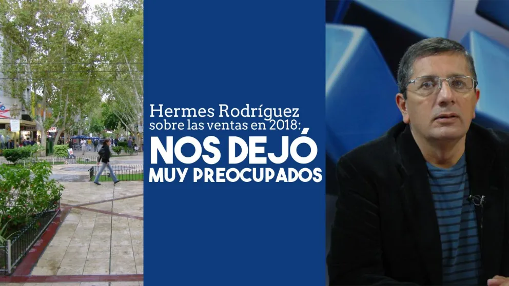 Hermes Rodríguez sobre las ventas en 2018: "Nos dejó muy preocupados"