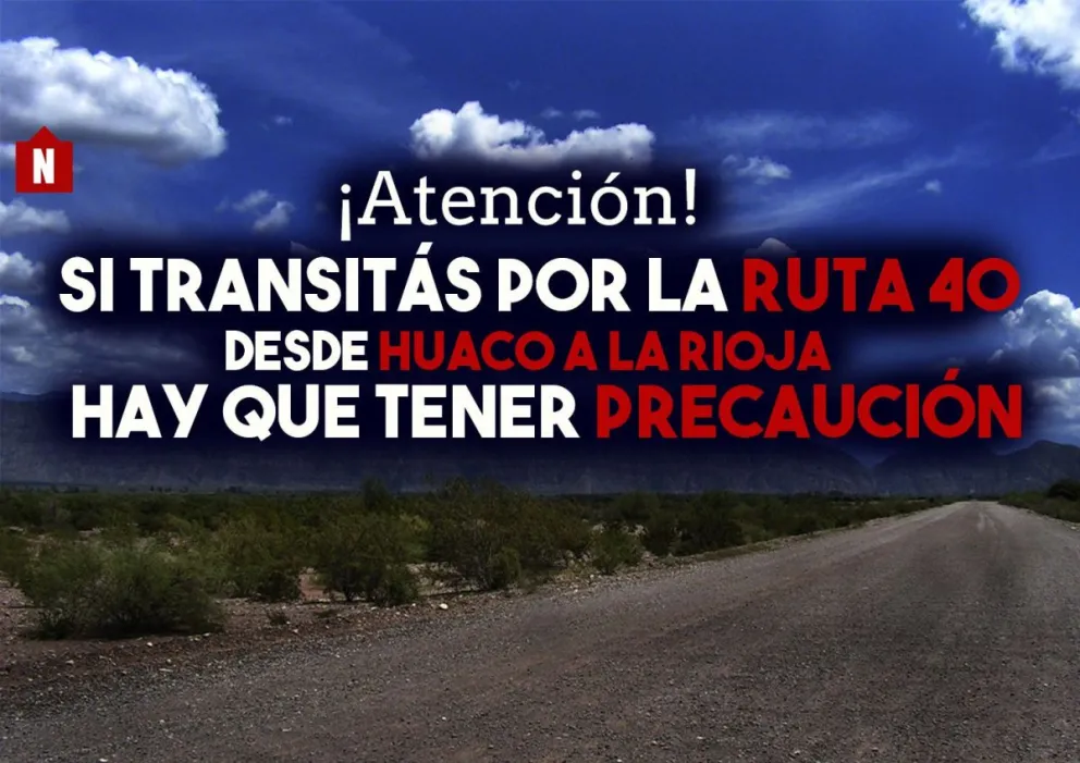Si transitas por la ruta 40 entre Huaco y La Rioja hay que tener precaución