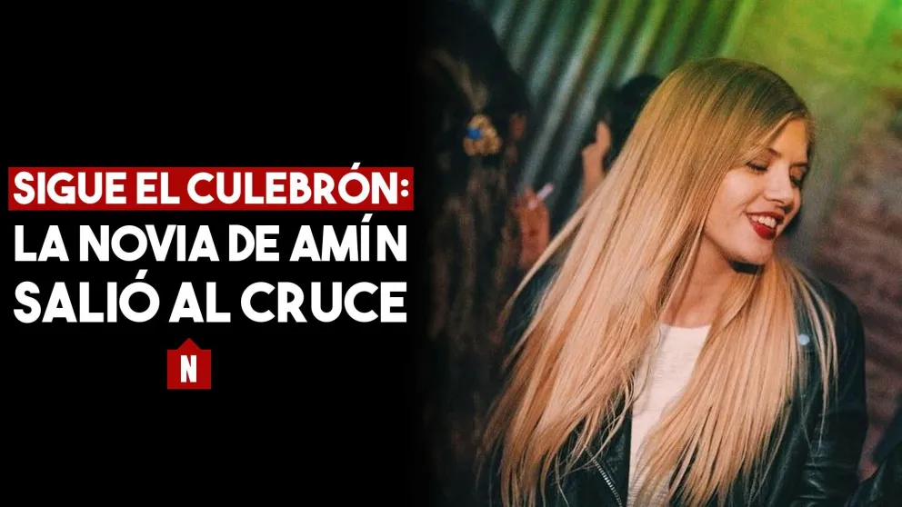 Sigue el culebrón: la novia de Amín salió al cruce