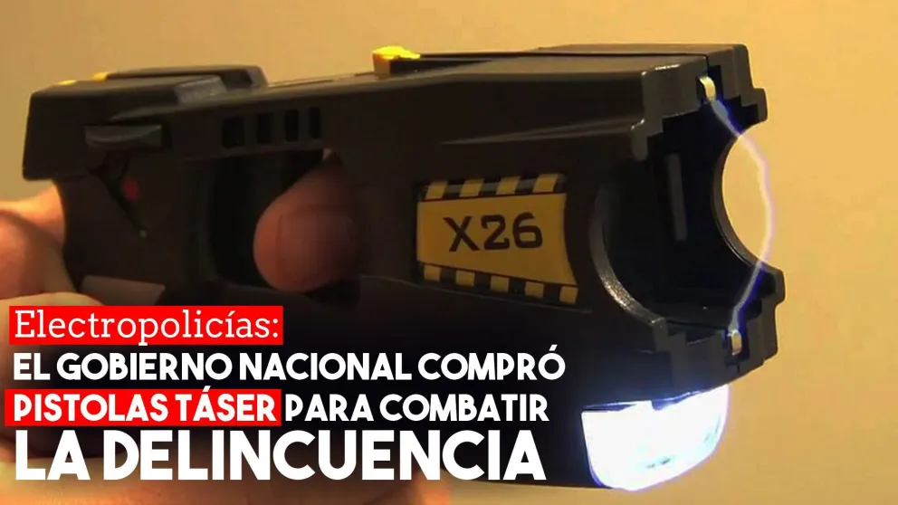 El Gobierno Nacional comprará pistolas eléctricas para combatir la delincuencia