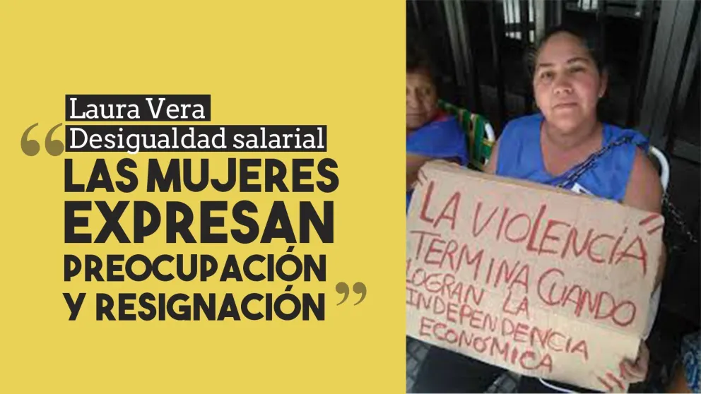 Desigualdad laboral: "las mujeres nos comentan esta problemática resignación"