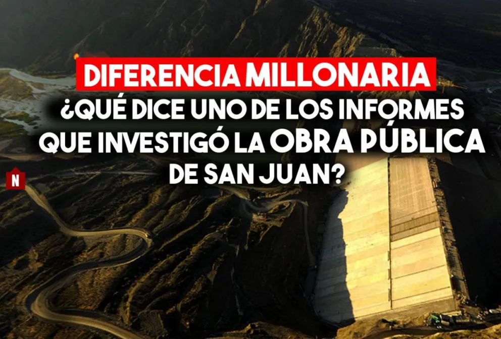 Diferencia millonaria: ¿qué dice uno de los informes que investigó la obra pública sanjuanina?
