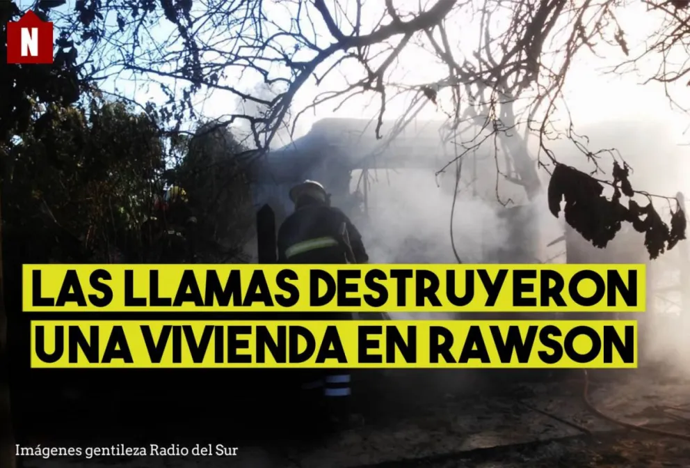 El fuego destruyó una vivienda en Rawson